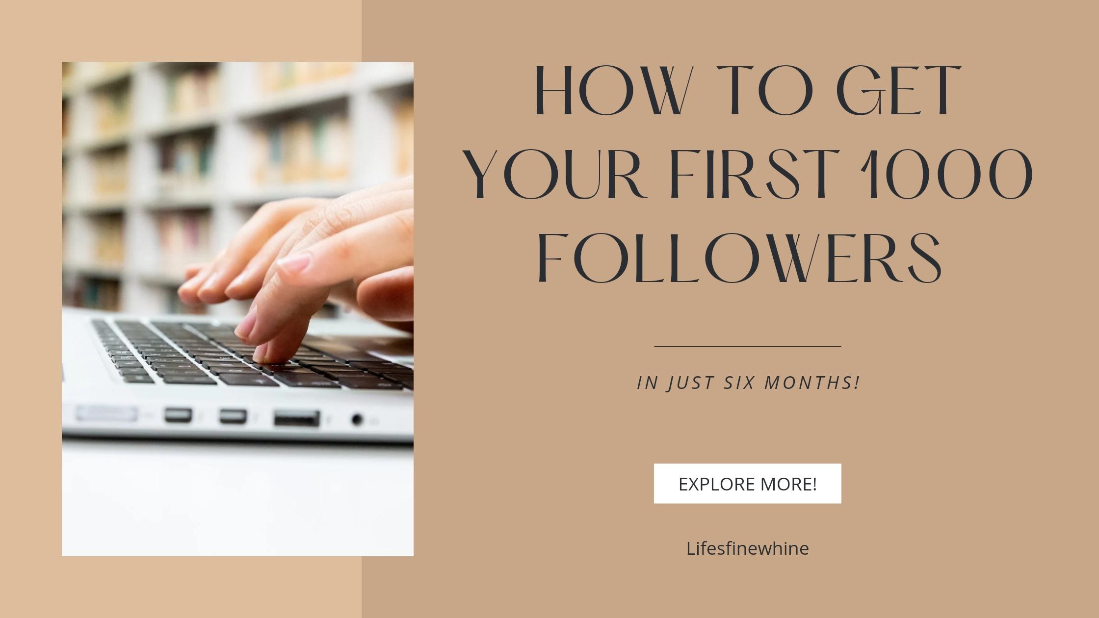 How To Get Your First 1000 Followers In 6 Months