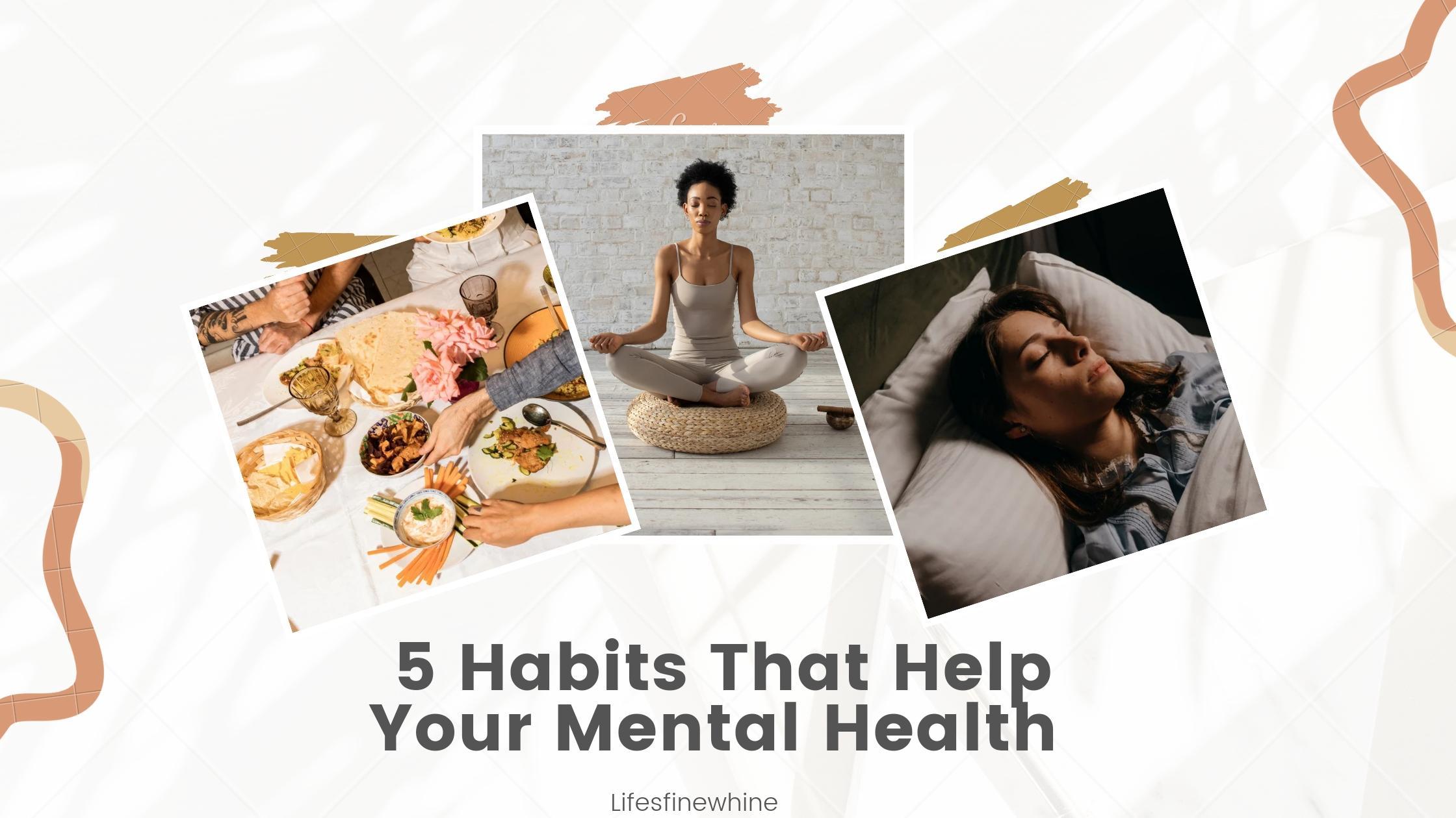 5 Habits That Help Your Mental Health
