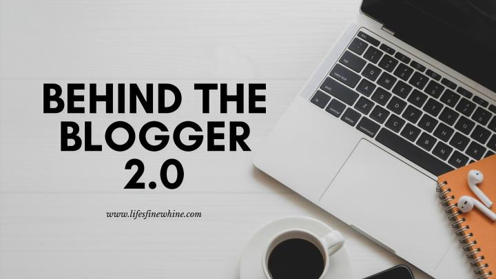 Behind The Blogger 2.0