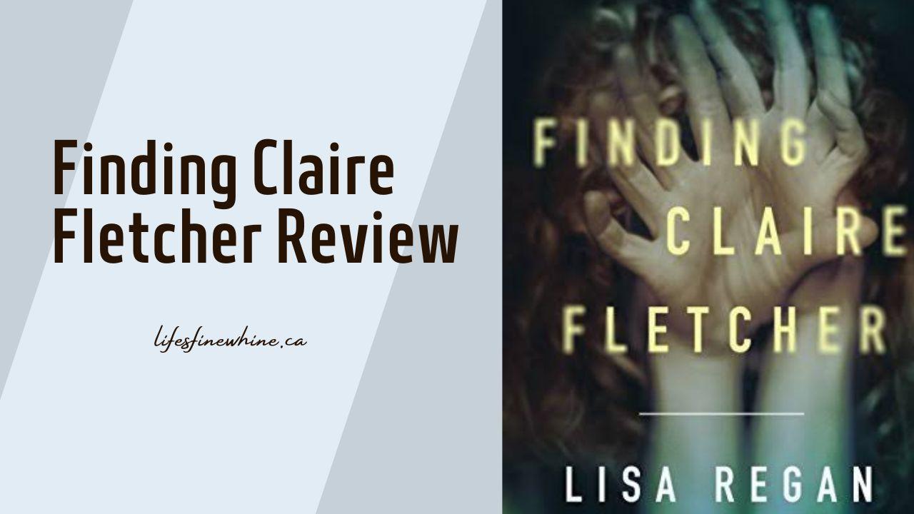 Finding Claire Fletcher By Lisa Regan Review